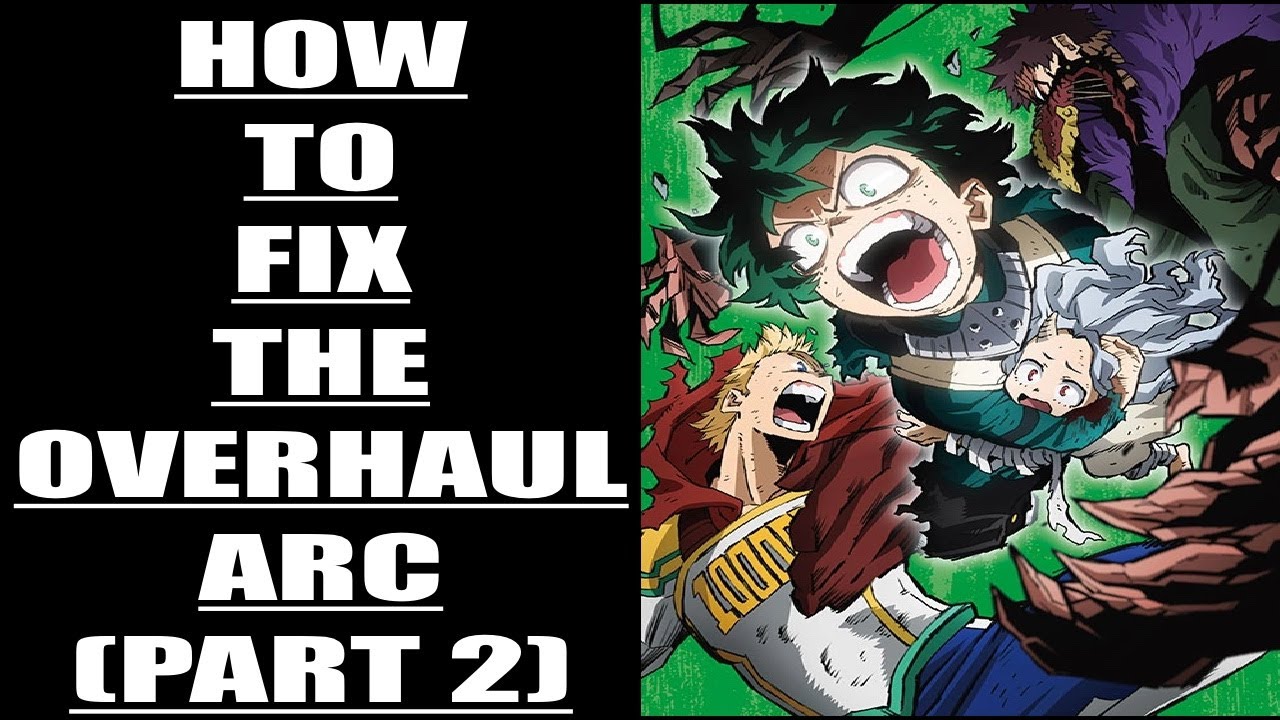 How To Fix The Overhaul Arc (Part 2)