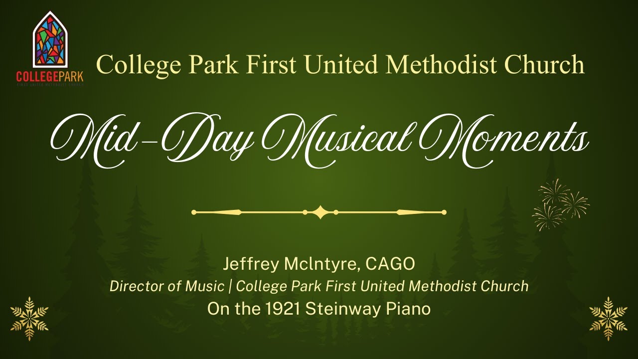 College Park First United Methodist Church | Mid-Day Musical Moments | December 10, 2025
