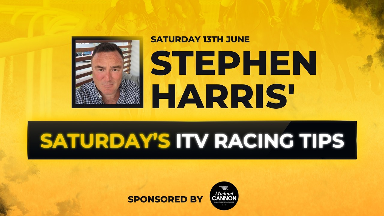 Stephen Harris&rsquo; top horse racing tips for Saturday 13th June