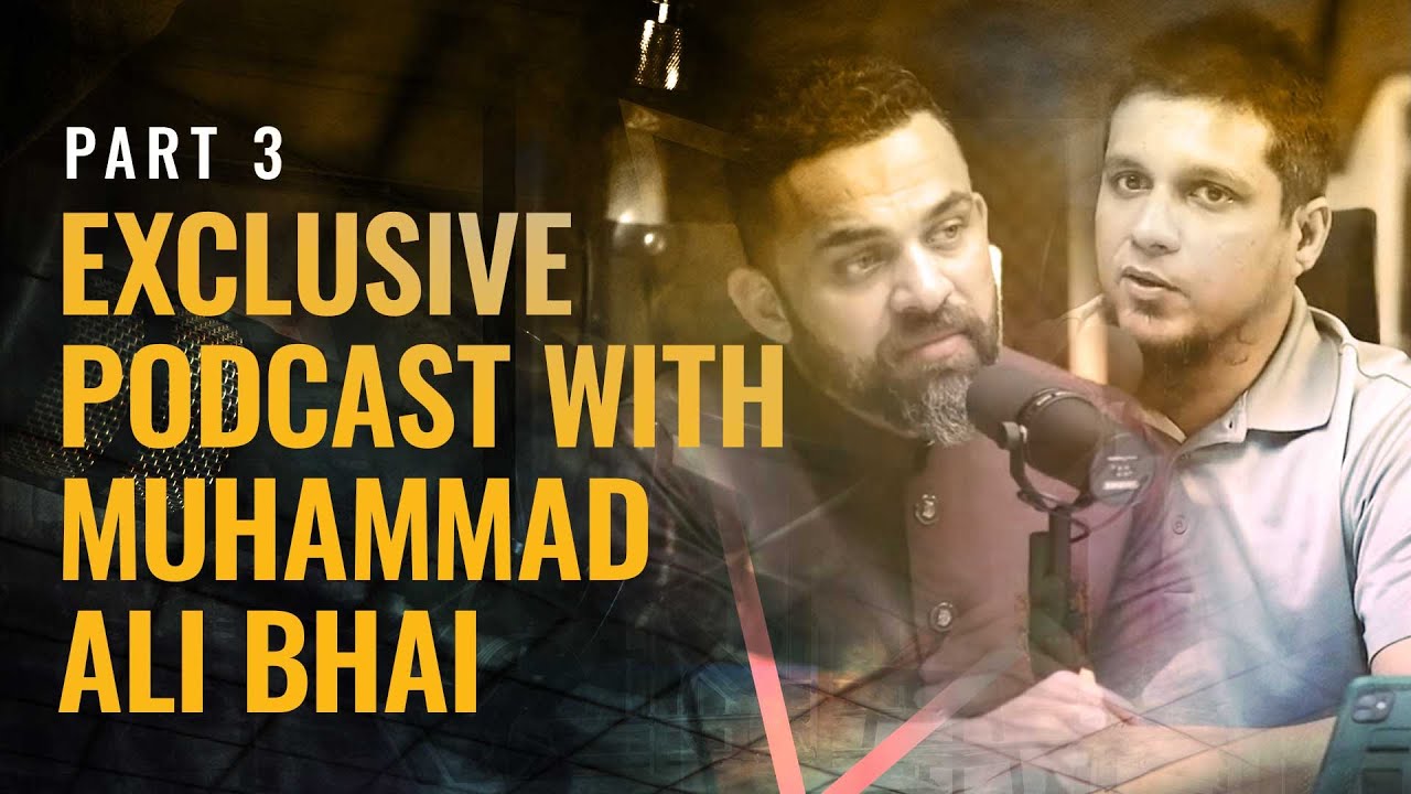 Part 3 of Exclusive Podcast with Muhammad Ali Bhai | Dr Waseem
