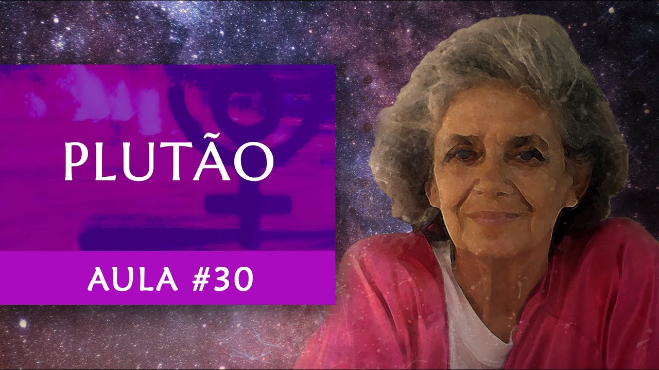 Aula #30 - Plutão - Astrologia - Maria Flávia de Monsaraz