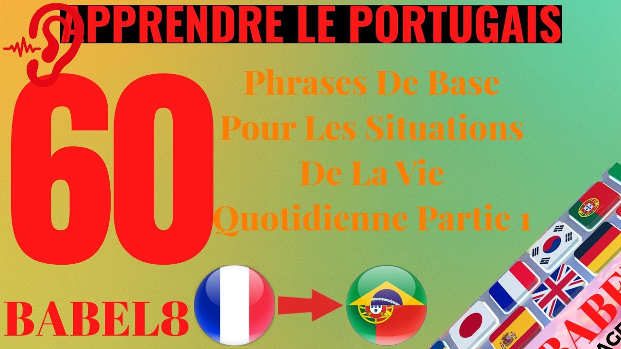 Apprenez Le Portugais Facilement: 60 phrases de base pour les situations de la vie quotidienne Parti