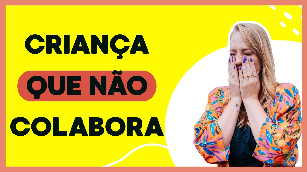 O QUE FAZER QUANDO A CRIANÇA NÃO COLABORA NA TERAPIA?