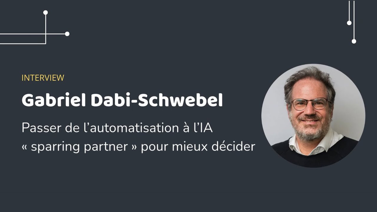 [ITW] Dirigeants : Passez de l&rsquo;automatisation &agrave; l&rsquo;IA &laquo; sparring partner &raquo; pour mieux d&eacute;cider