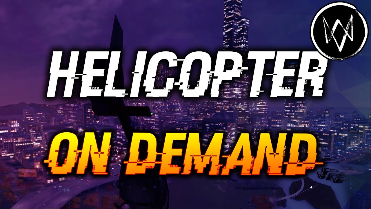 Watch Dogs - Helicopter on Demand Mod Showcase