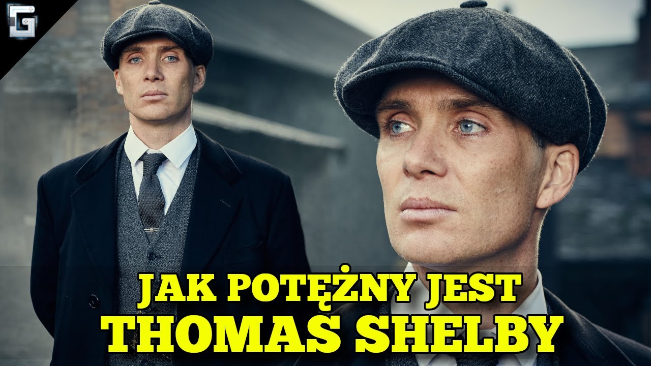 Jak Potężny Naprawdę jest THOMAS SHELBY?
