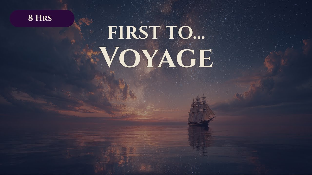 8 Hours: First to Voyage | Ocean Exploration Stories For Sleep