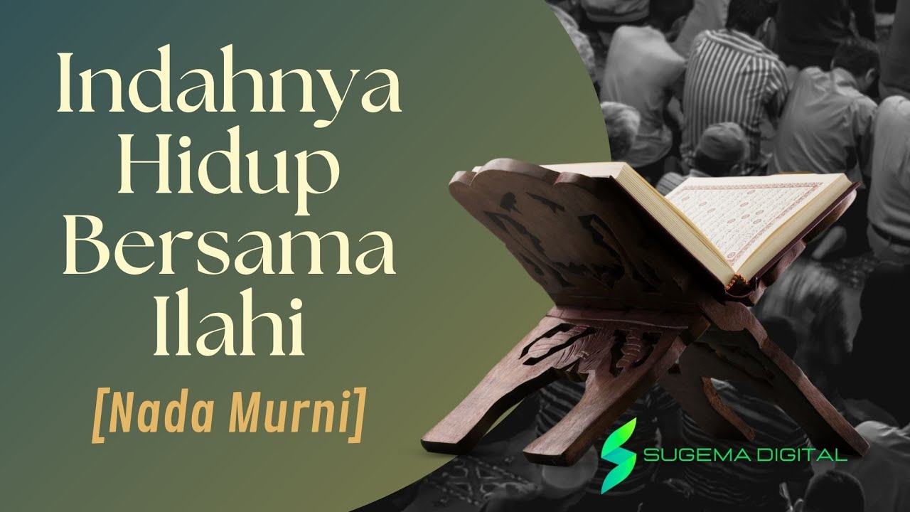 INDAHNYA HIDUP BERSAMA ILAHI [NADA MURNI]