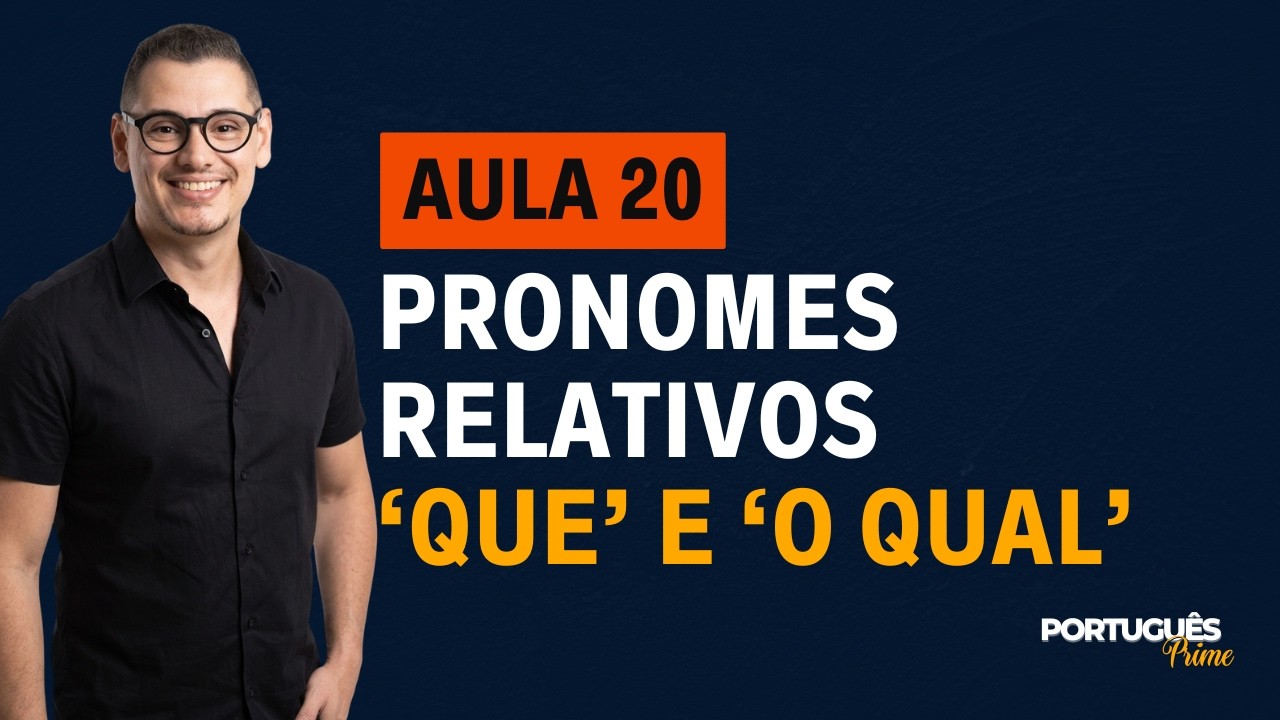 AULA 20   PRONOMES RELATIVOS 