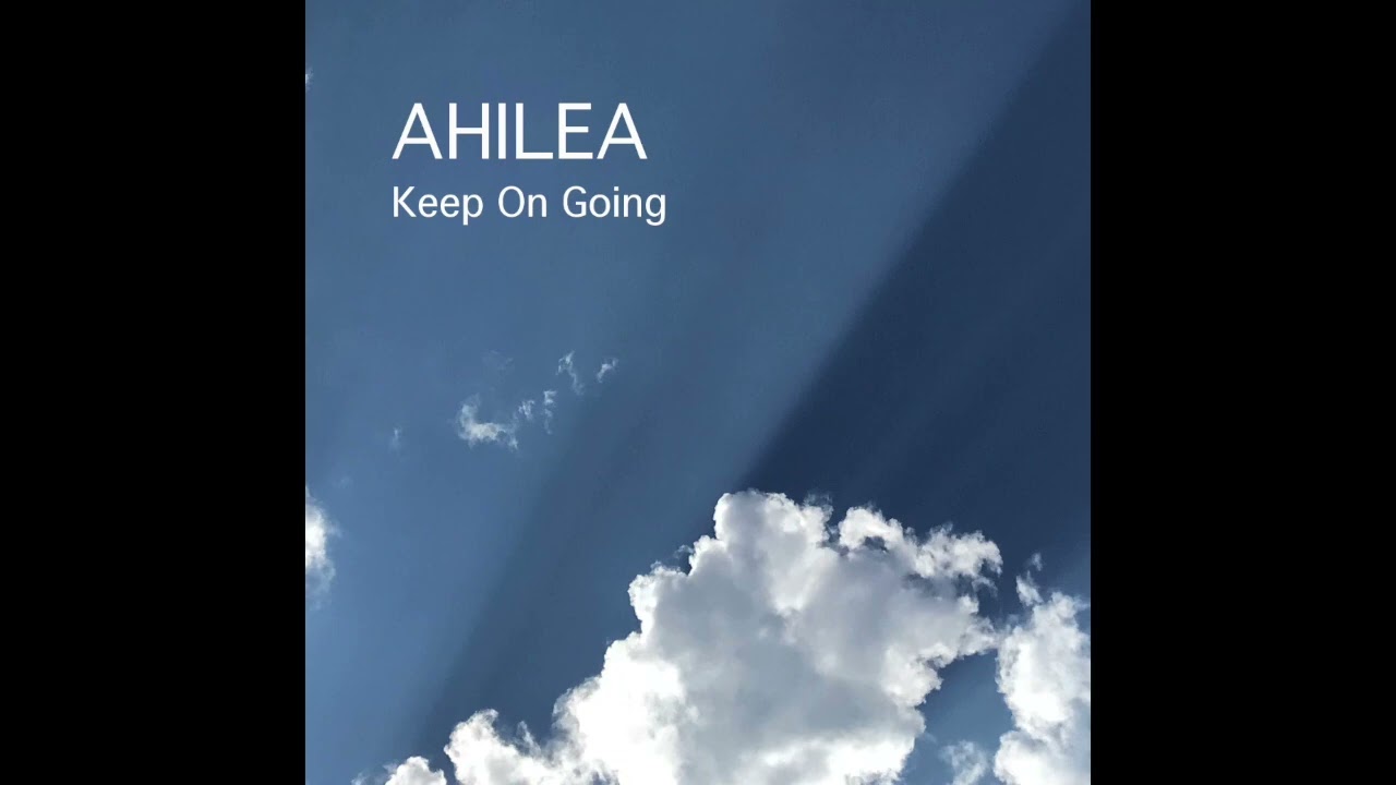AHILEA - Keep On Going - Full EP ( Official Music )