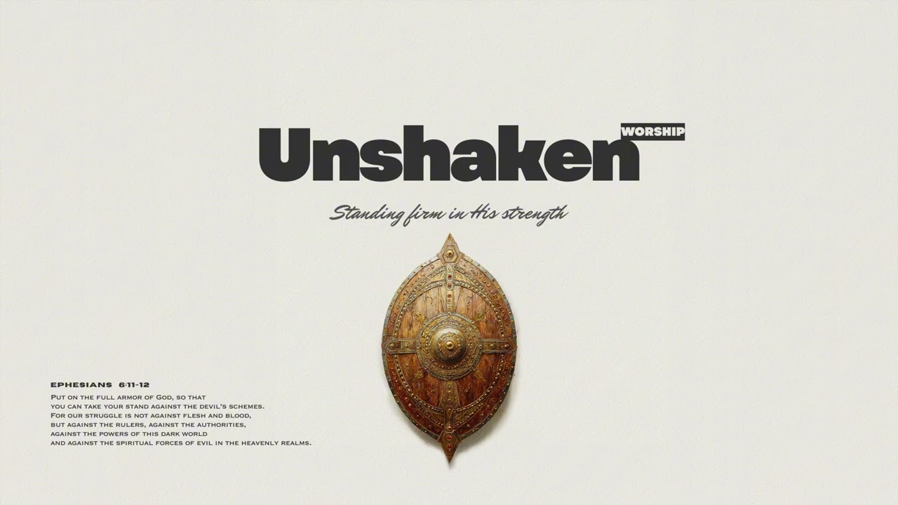 For Those Unsure | Unshaken | Ephesians 6 | Modern Worship Pop