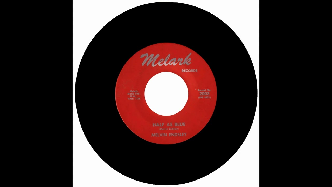 MELVIN ENDSLEY - HALF AS BLUE