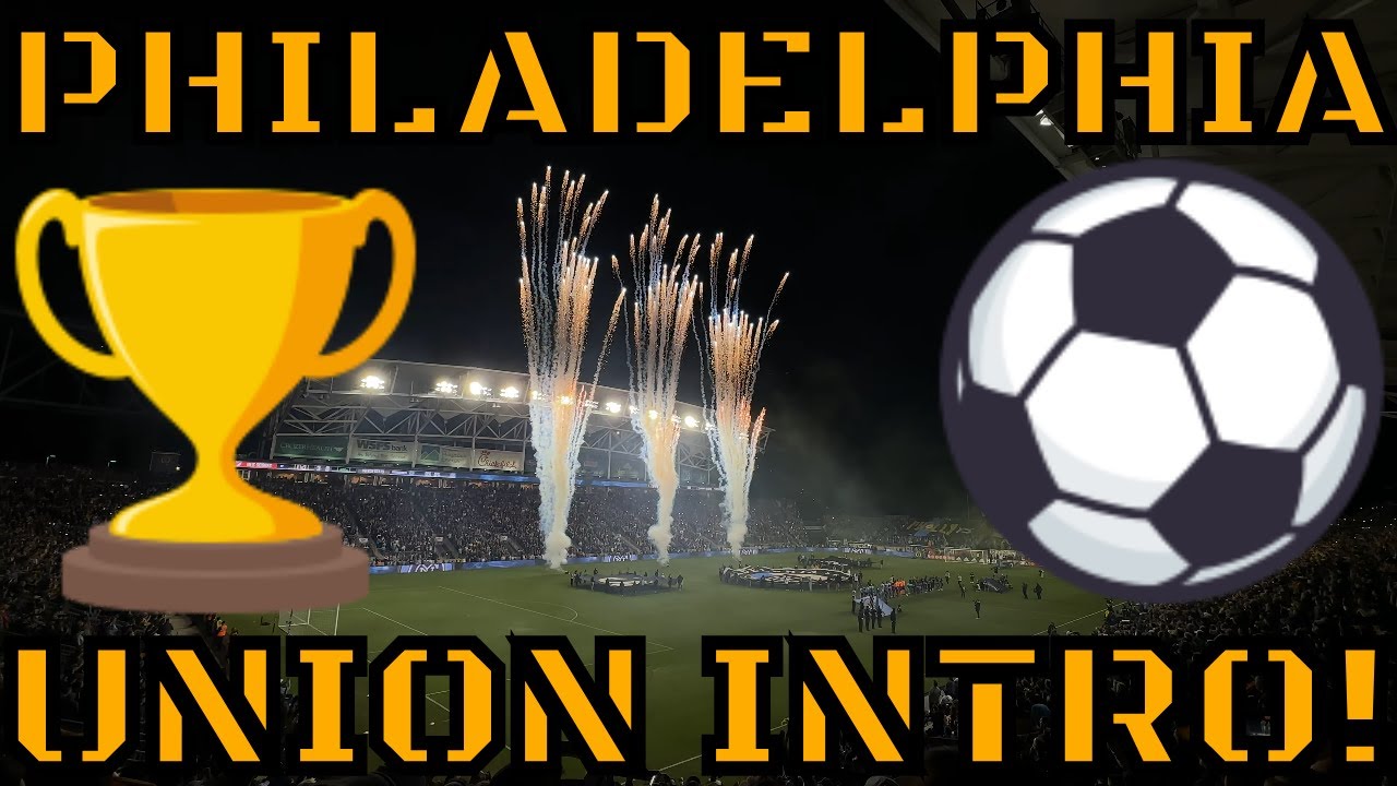 Philadelphia Union Championship Intro 🏆