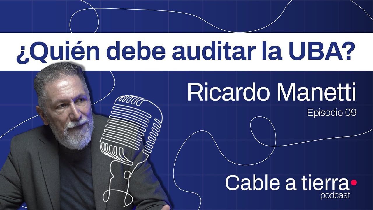 MANETTI, decano FILO UBA: auditoría a universidades públicas ¿Qué está pasando? | Cable a tierra
