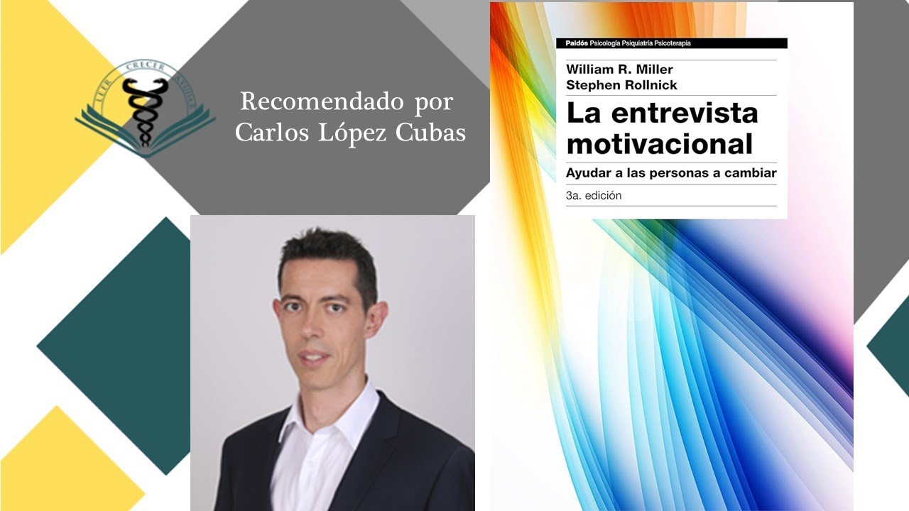 La entrevista motivacional (Miller & Rollnick) - Recomendado por Carlos López Cubas