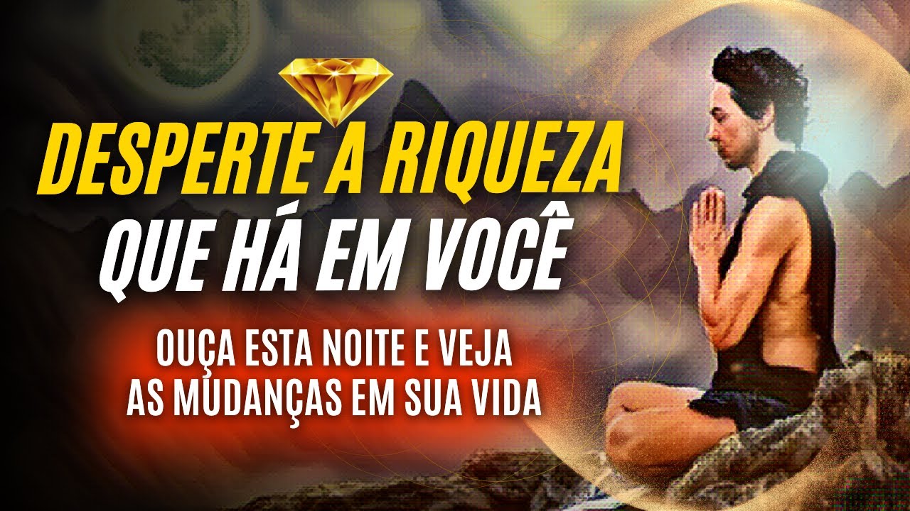 DESPERTE A RIQUEZA QUE H&Aacute; EM VOC&Ecirc; - REPROGRAMA&Ccedil;&Atilde;O MENTAL ENQUANTO DORME (Download Gr&aacute;tis)