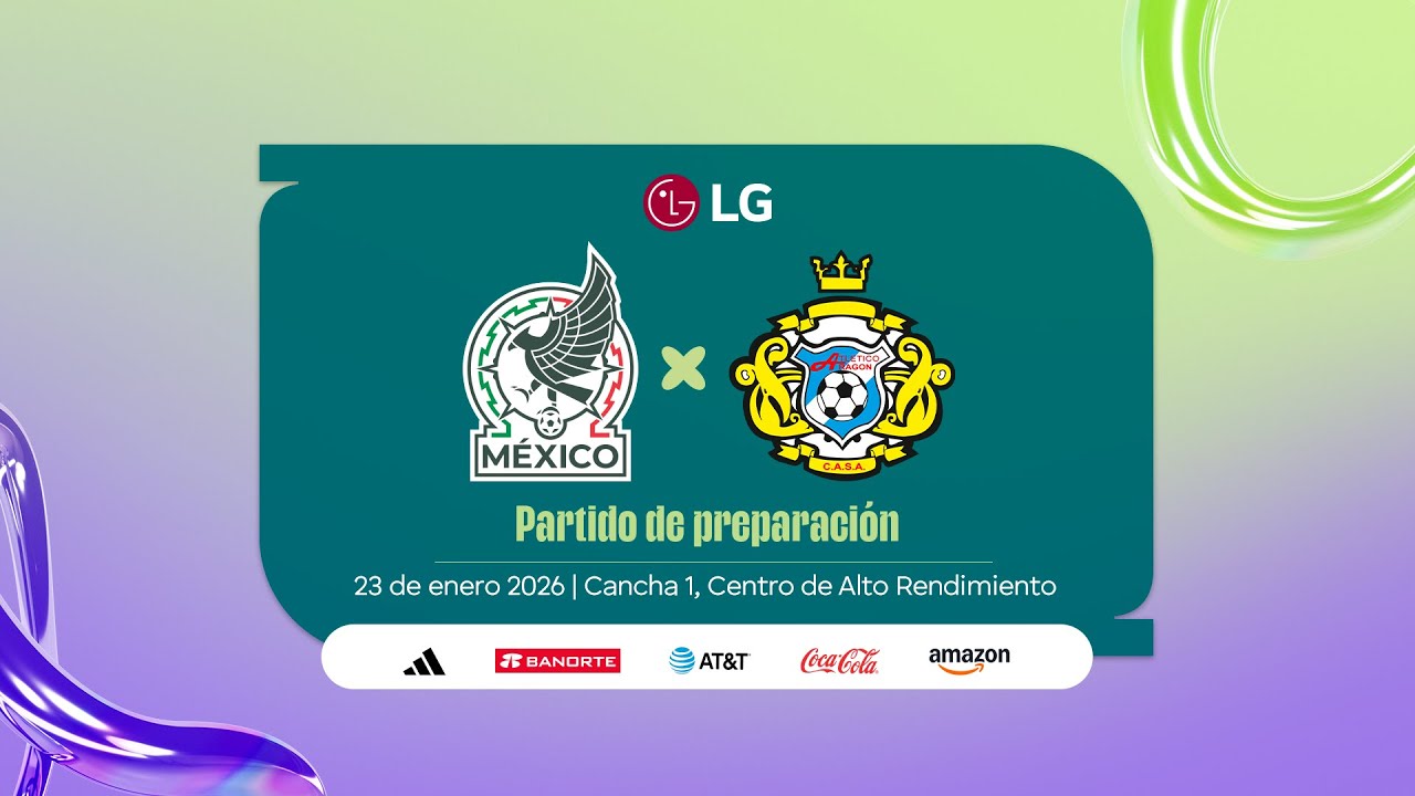 EN VIVO | México vs Atlético Aragón  | Sub 17 | Partido de Preparación