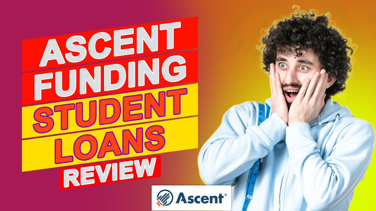 Ascent Funding Student Loans Review - What You Need To Know About Their Interest Rates (Full Review)