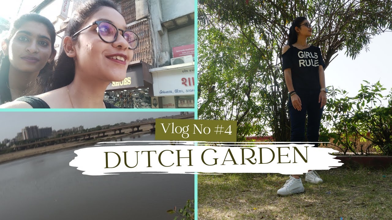 Dutch Garden | Vlog No #4 | Shweta Gondaliya