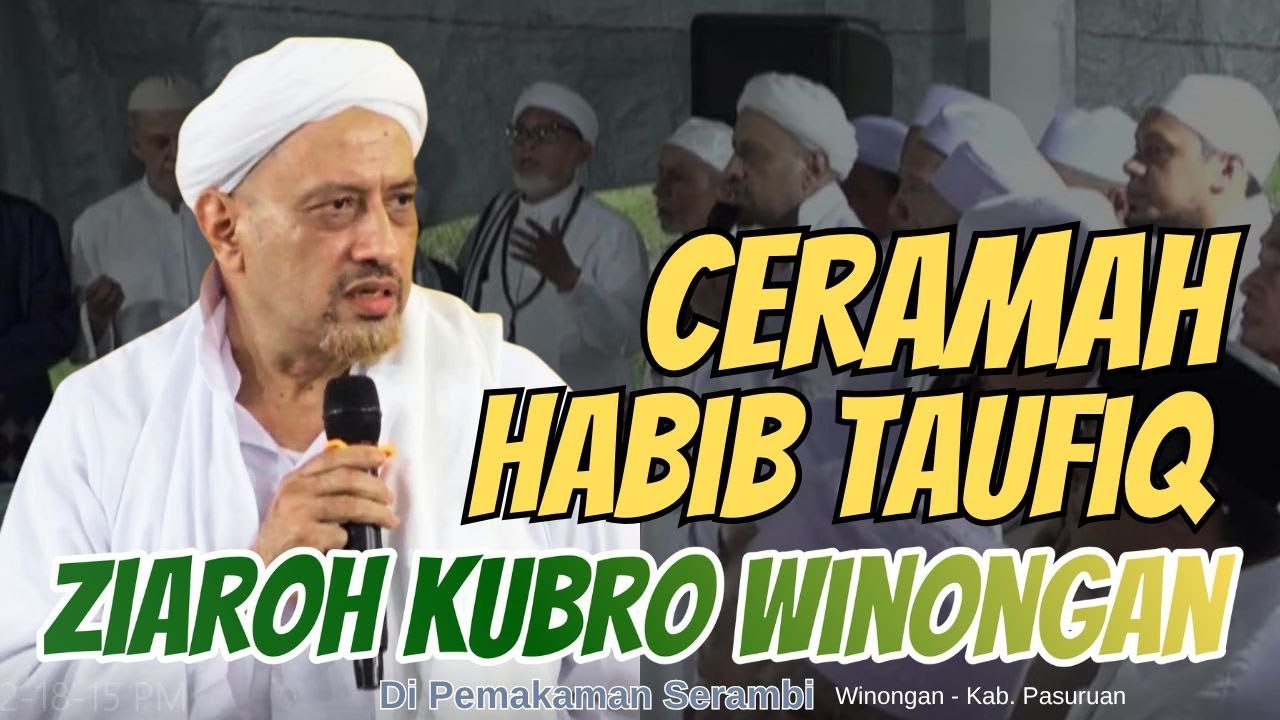 Ceramah Habib Taufiq Di Ziaroh Kubro Winongan