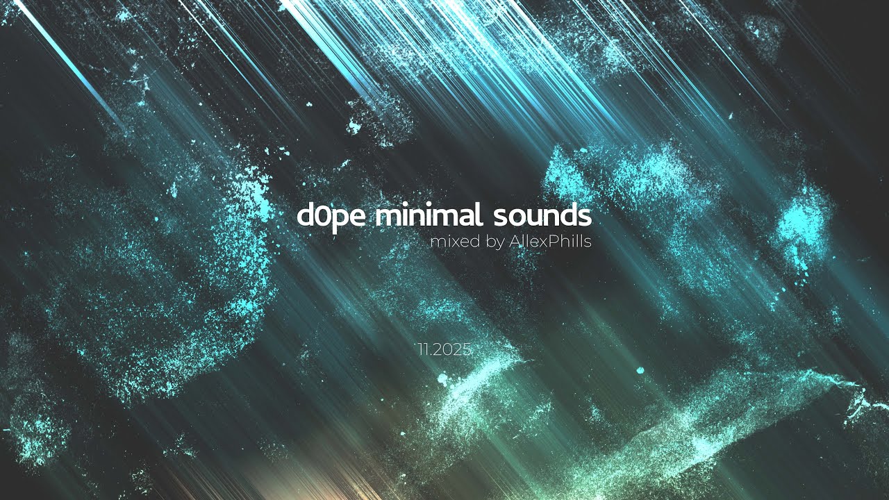 d0pe minimal sounds | 20.11.2025 mixed by AllexPhills
