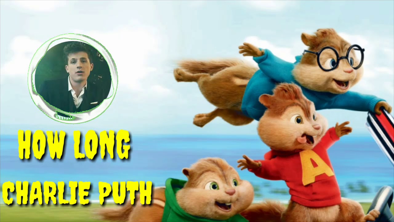 Charlie Puth -How Long ( Chipmunks version )