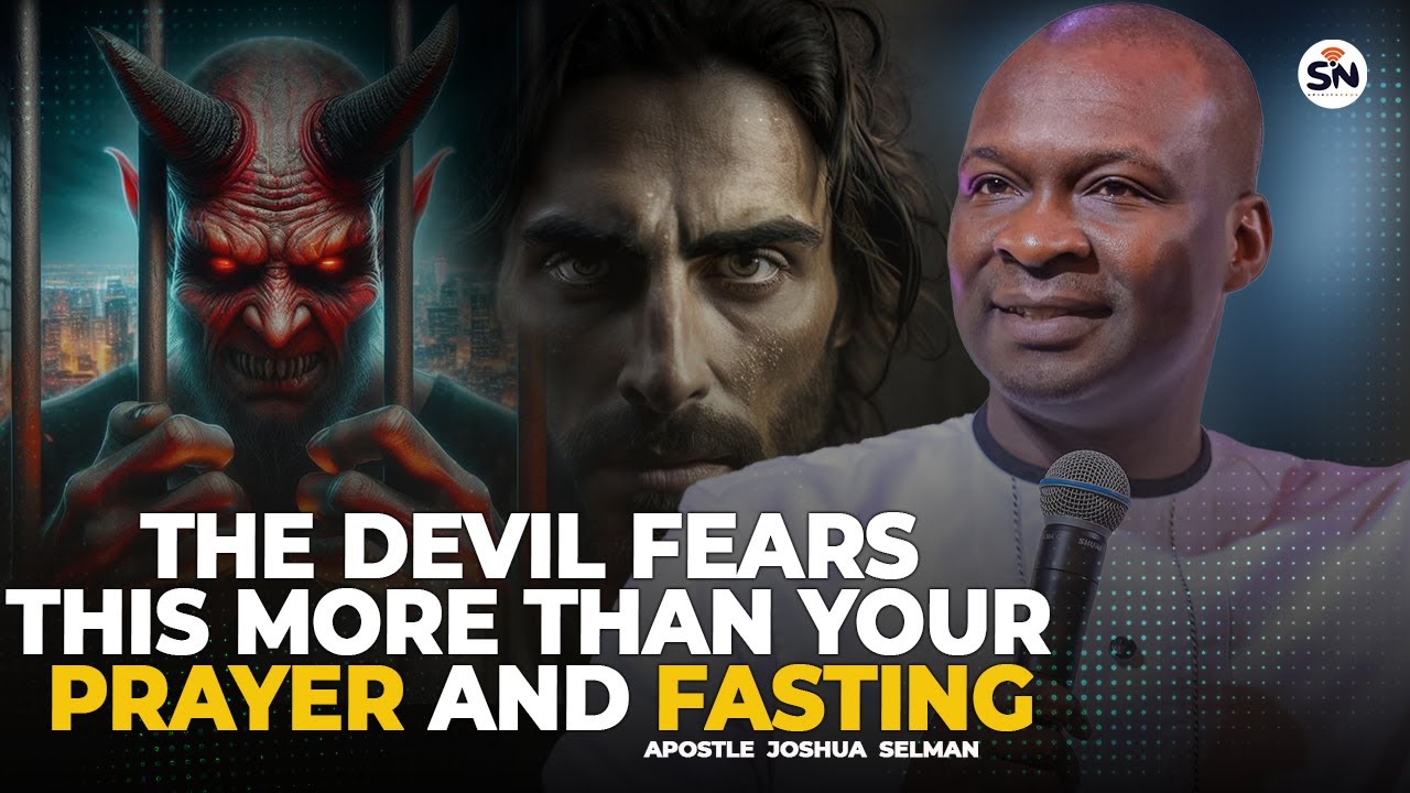 THE DEVIL FEARS THIS MORE THAN YOUR PRAYER AND FASTING || APOSTLE JOSHUA SELMA