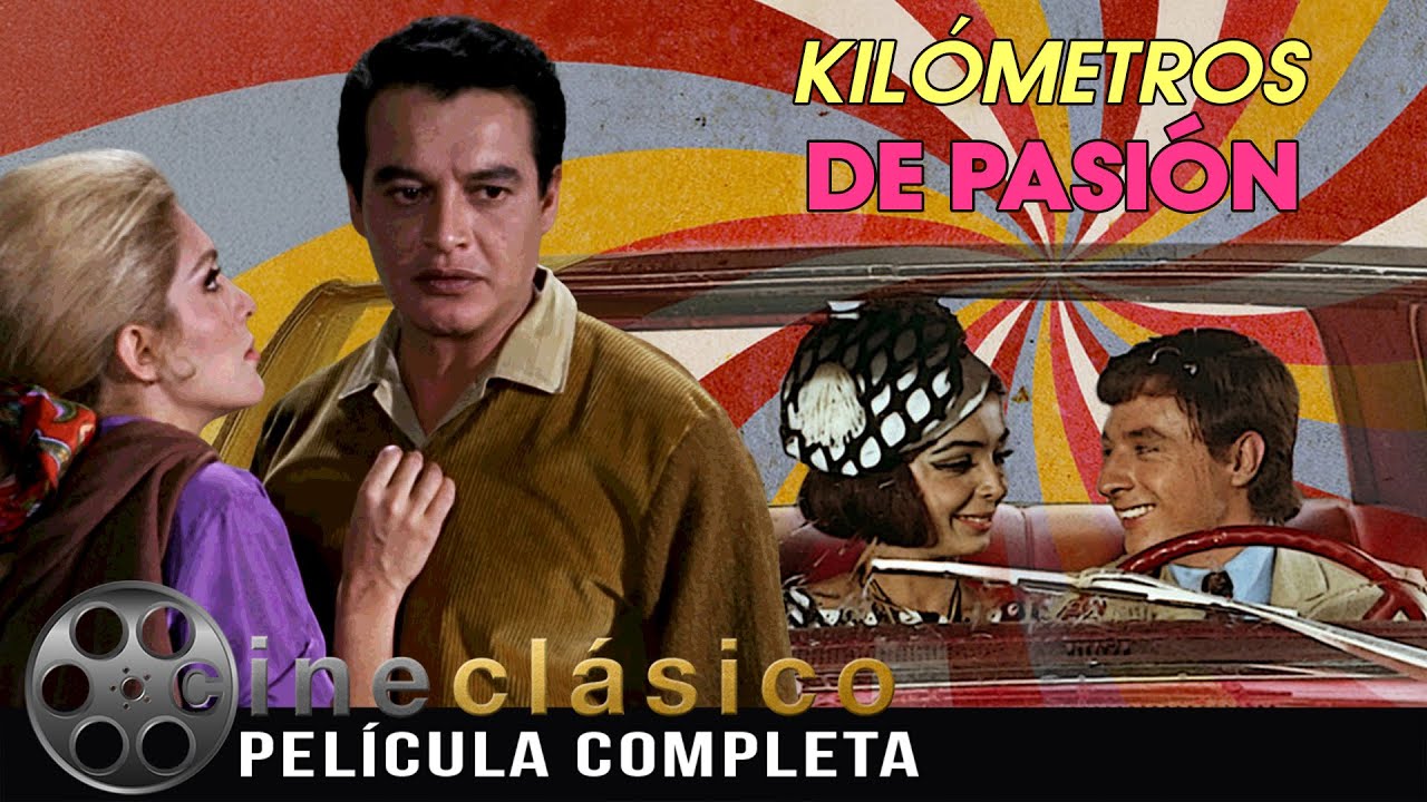 Kilómetros de Pasión | Película Clásica Mexicana | Cine Clásico