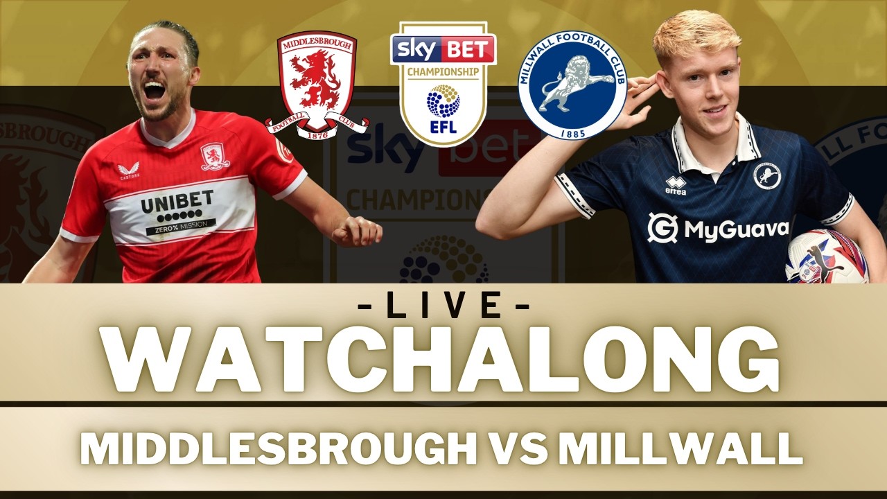 MIDDLESBROUGH v MILLWALL | Live Football Watch Along with 