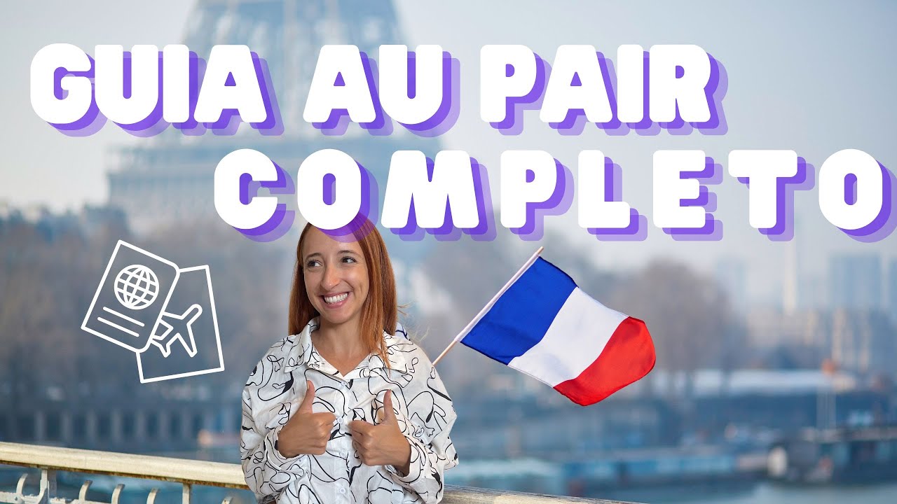 GUIA COMPLETO para SER AU PAIR NA FRANÇA 2024 | Tire o seu intercâmbio do papel gratuitamente