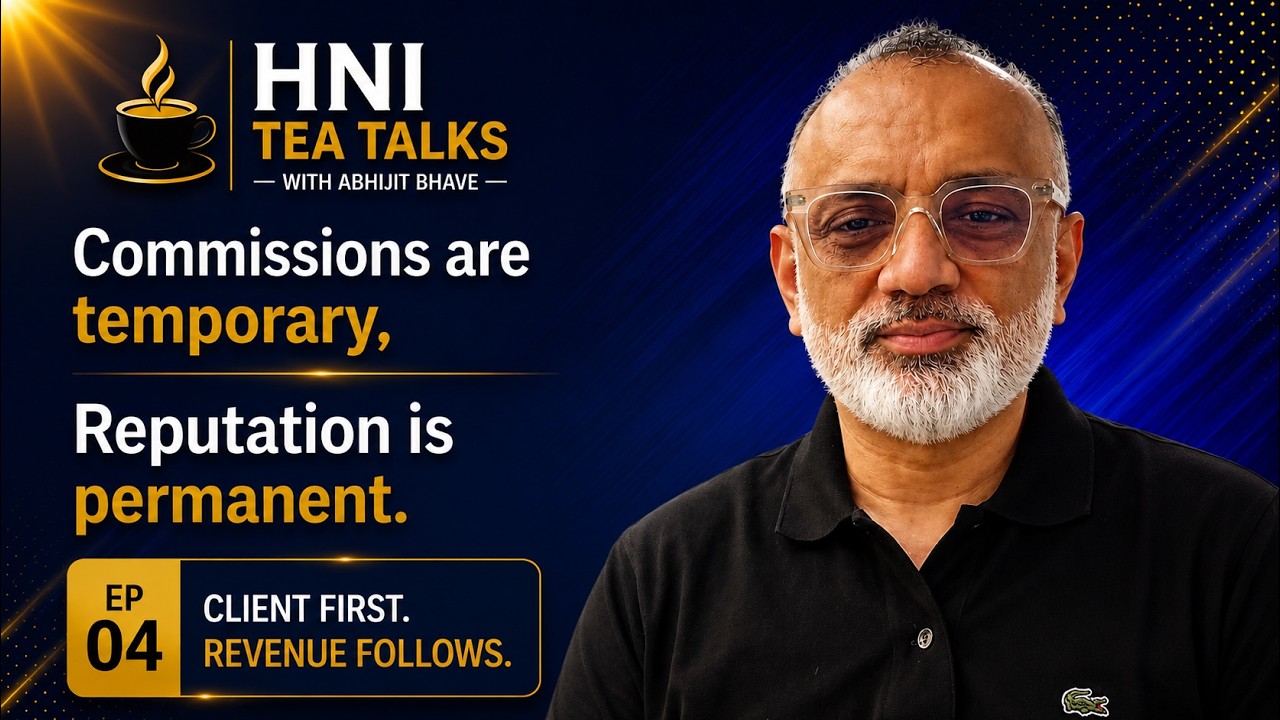 Is Your RM Recommending This for You - or for the Commission? | HNI Tea Talks Ep 04
