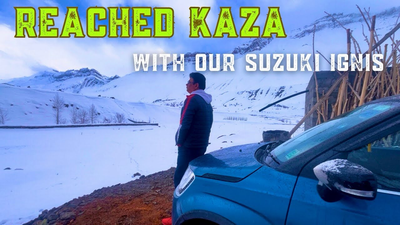 Finally Kaza पहुँच गए ,अपनी Suzuki Ignis लेकर | Spiti 2025