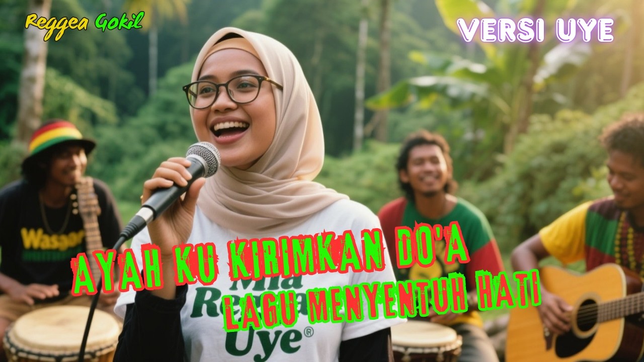 Ayah Ku Kirimkan Do'a - Lagu menyentuh hati 🌴🔥 Reggae Gokil 🎶Versi Uye 🌴 Cover Mia Reggae Uye 🌴Viral