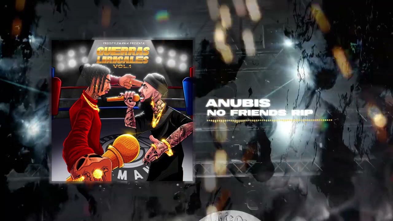 Freestyle Mania presenta | Anubis | NO FRIENDS RIP [Audio Video]