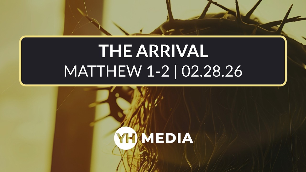 The Arrival // Matthew 1-2 // February 28, 2026
