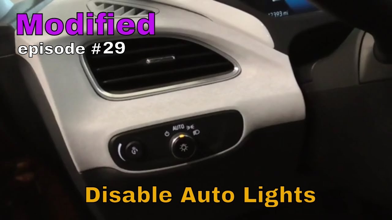 Chevy Bolt - Disable the Auto Headlights - Modified - episode # 29