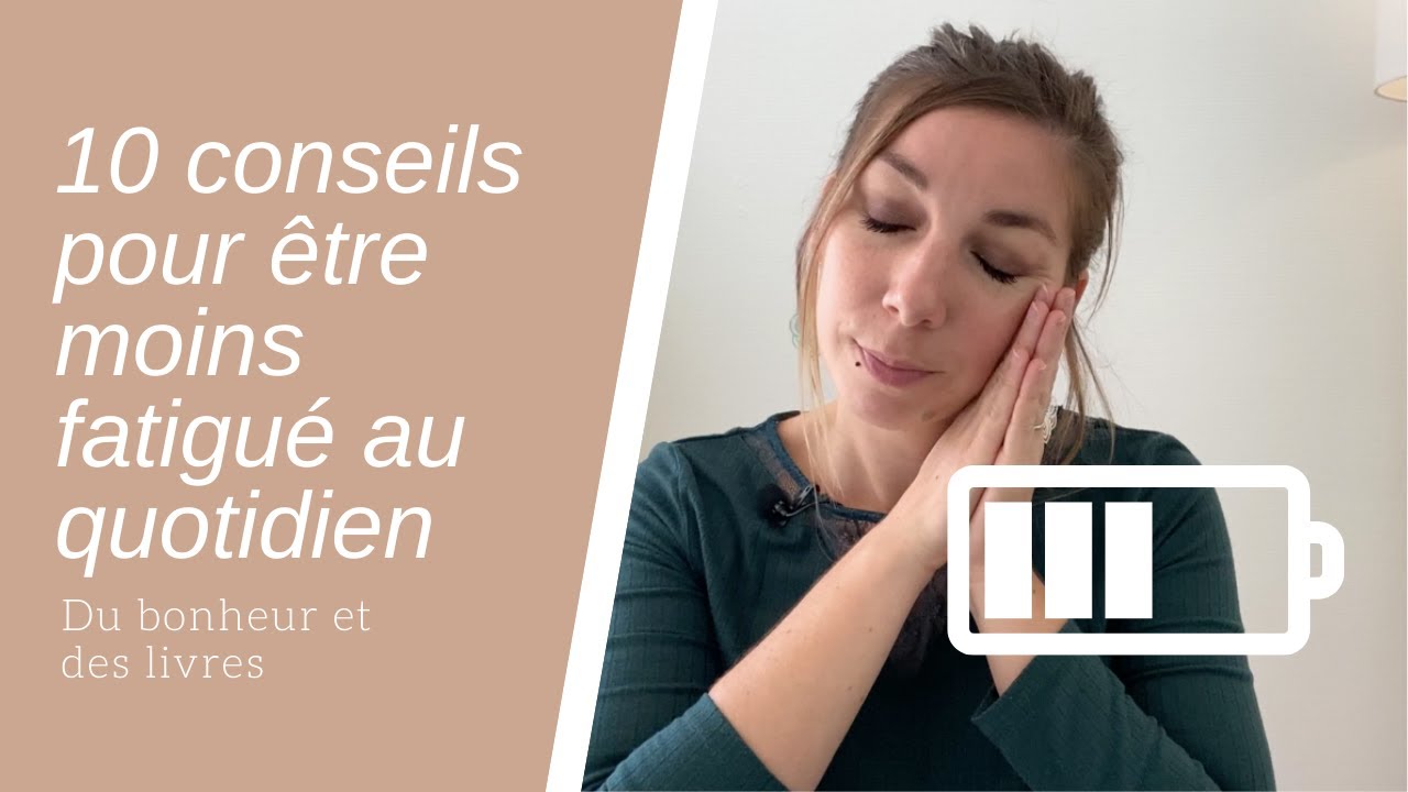 ✨Être moins fatigué au quotidien : 10 conseils à appliquer de toute urgence