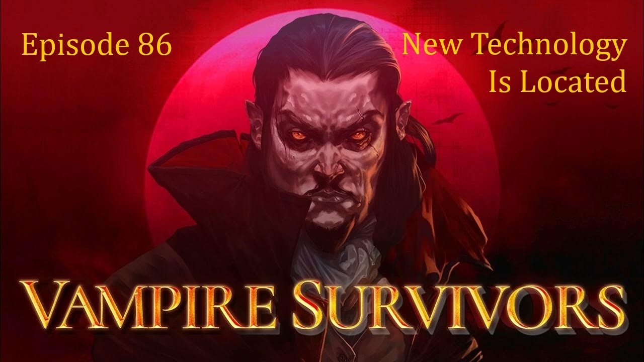 Vampire Survivors | Ep86 | New Technology Is Located