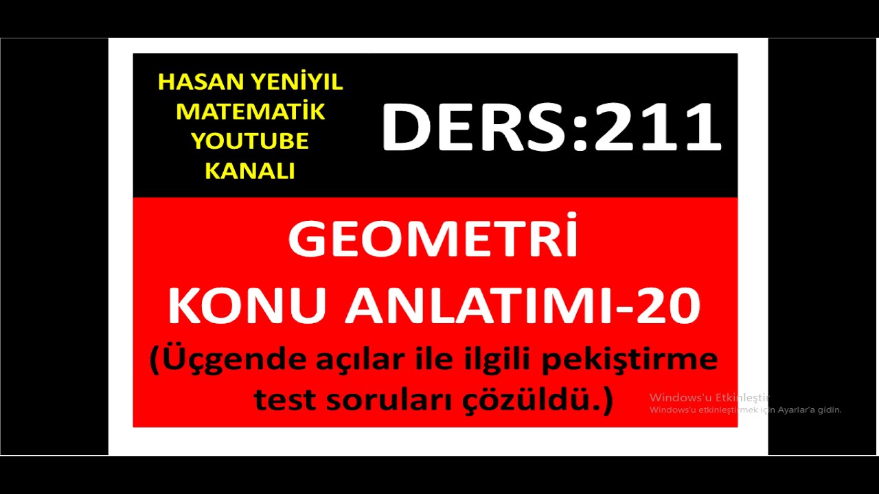 211) GEOMETRİ KONU ANLATIMI-20 (Üçgende açılar ile ilgili test soruları çözüldü.)