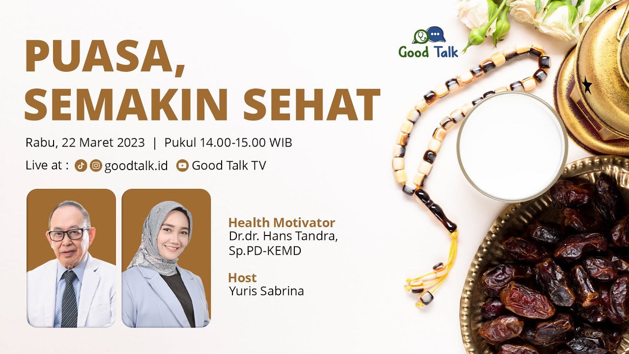 PUASA, SEMAKIN SEHAT - Good Talk Live 22 Maret 2023