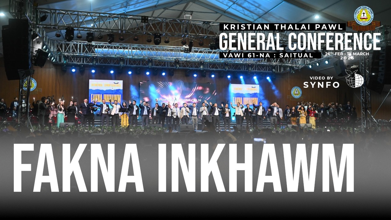 Fakna Inkhawm (March 1, 2026) | KTP General Conference 2026