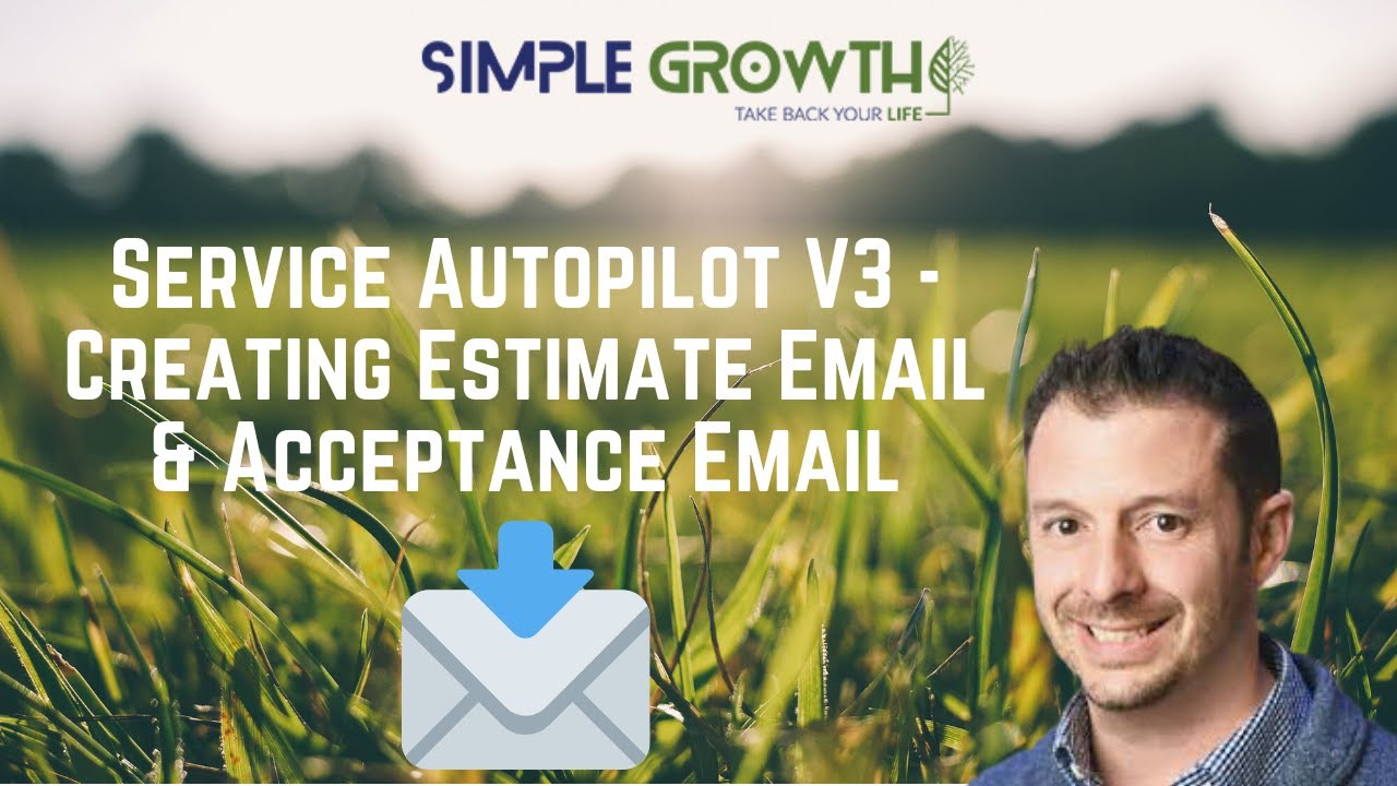 Service Autopilot V3 - Creating Estimate Email & Acceptance Email
