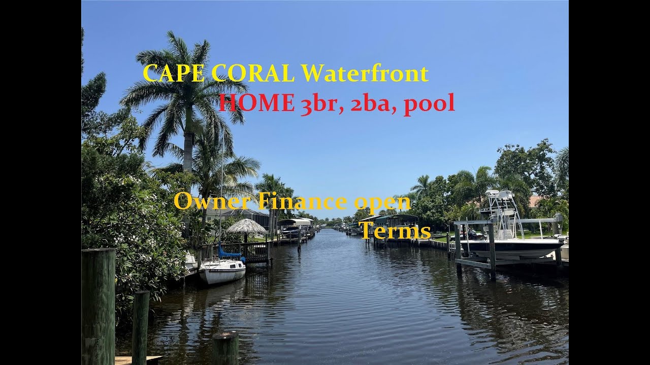 Cape Coral Waterfront home waiting for your Sailboat w/3br, 2ba, Pool & owner financing waiting 4You