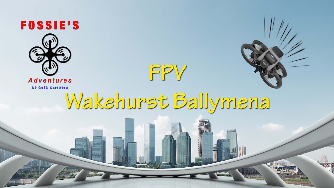 Wakehurst Ballymena FPV (4K)