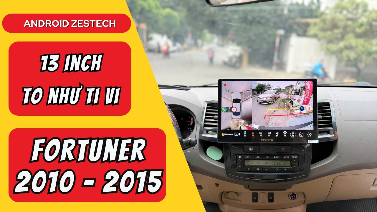 Màn Hình Android 13 Inch Cho Fortuner 2010 - 2015 Zestech 360 2K