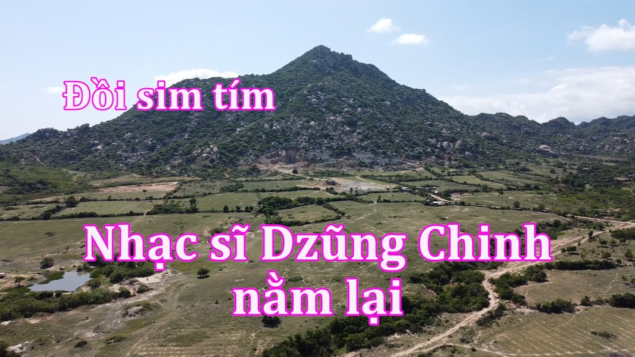 Núi Chà Bang - Nơi Nhạc sĩ Dzũng Chinh, tác giả bài hát Những đồi hoa sim nằm lại.