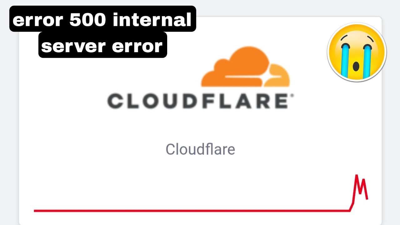 cloudflare | cloudflare error 500 internal server error