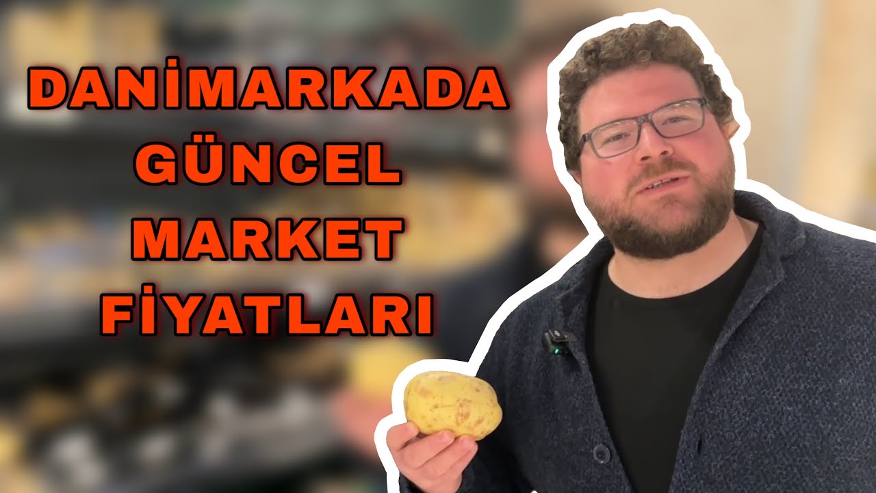 DANIMARKADA GUNCEL MARKET FIYATLARI