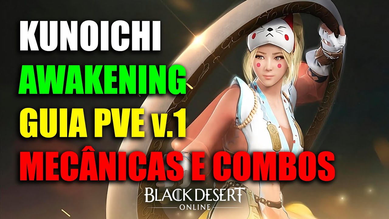 Kunoichi Awakening Guia PVE - Mecânicas e Combos v.1 | Black Desert Online