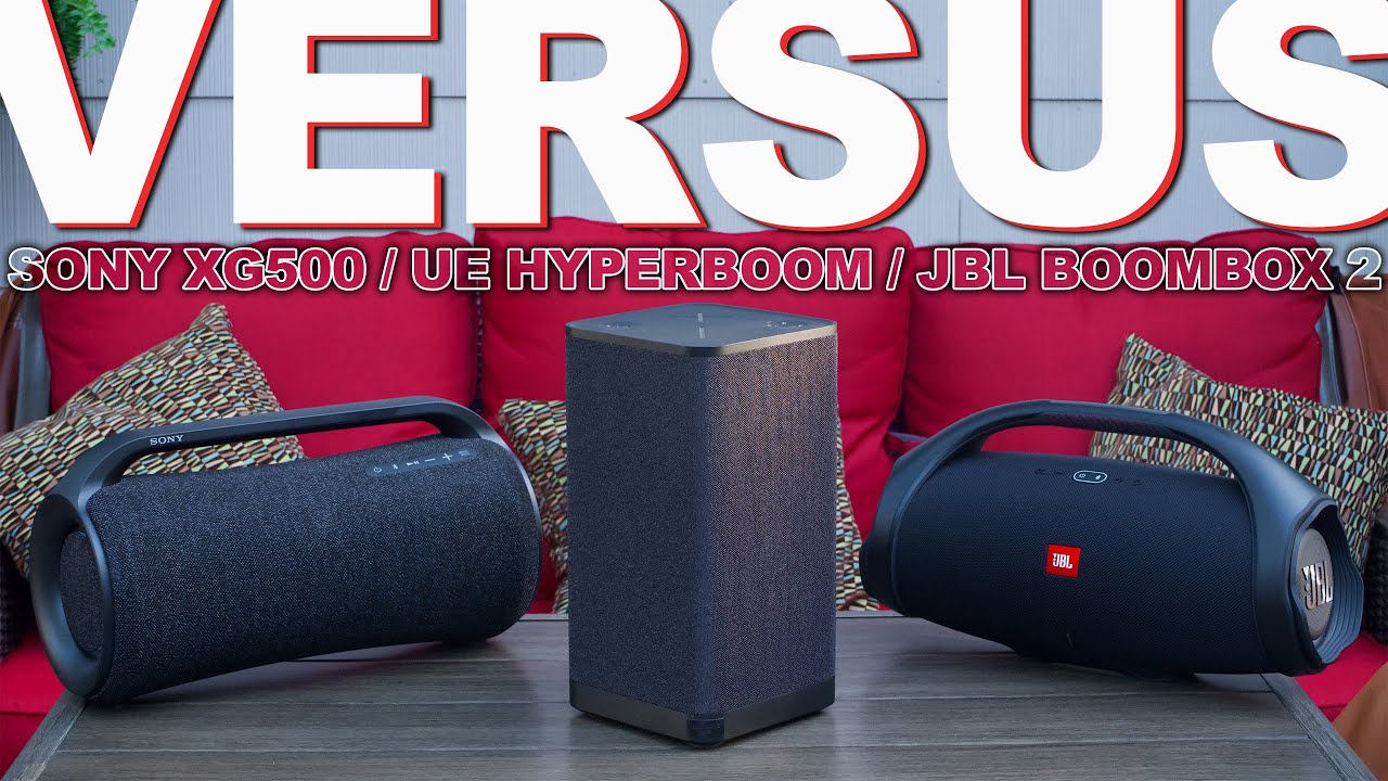 JBL Boombox 2 Vs Sony XG500 Vs UE Hyperboom